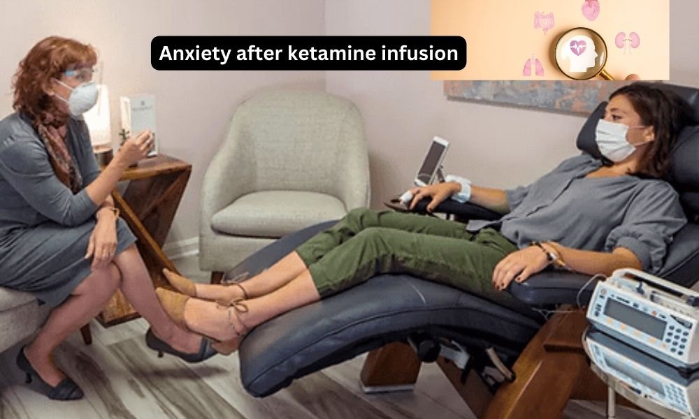 Anxiety after ketamine infusion