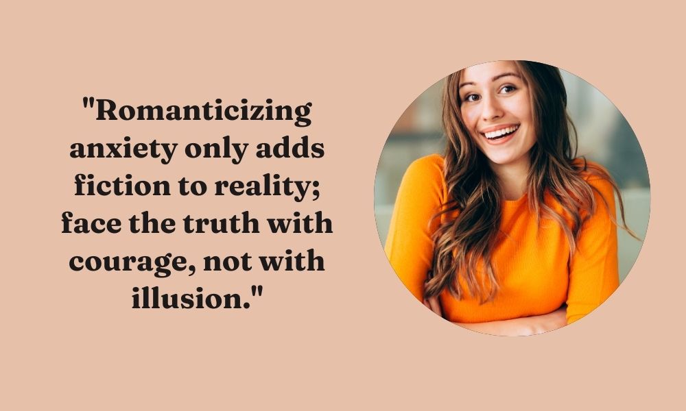 Romanticize Anxiety