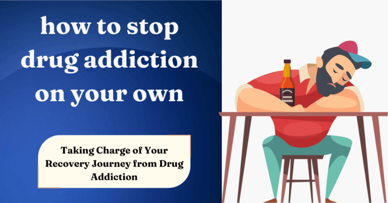 how to stop drug addiction on your own