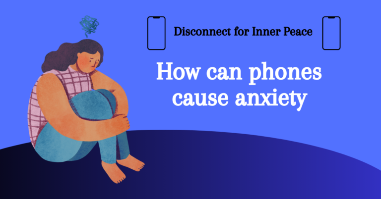 How can phones cause anxiety