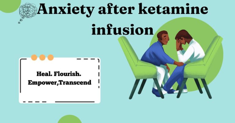 Anxiety after ketamine infusion