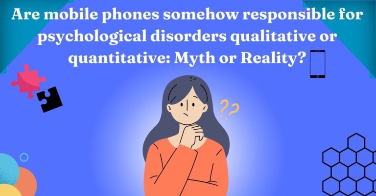 Are mobile phones somehow responsible for psychological disorders qualitative or quantitative