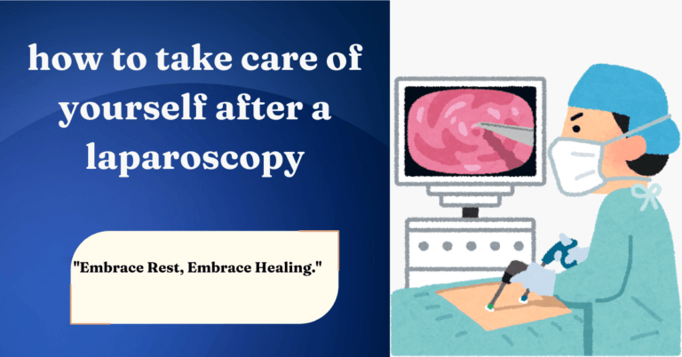 how to take care of yourself after a laparoscopy